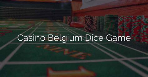 casino belgium dice casino